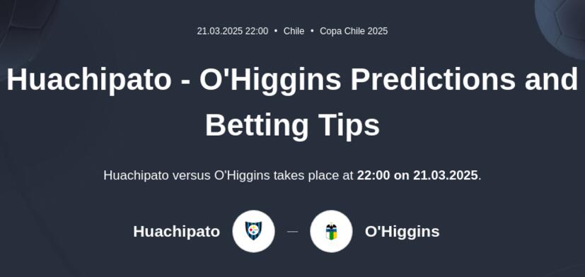 Huachipato - O'Higgins Predictions and Betting Tips