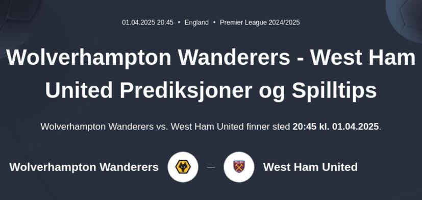 Wolverhampton Wanderers - West Ham United Prediksjoner og Spilltips