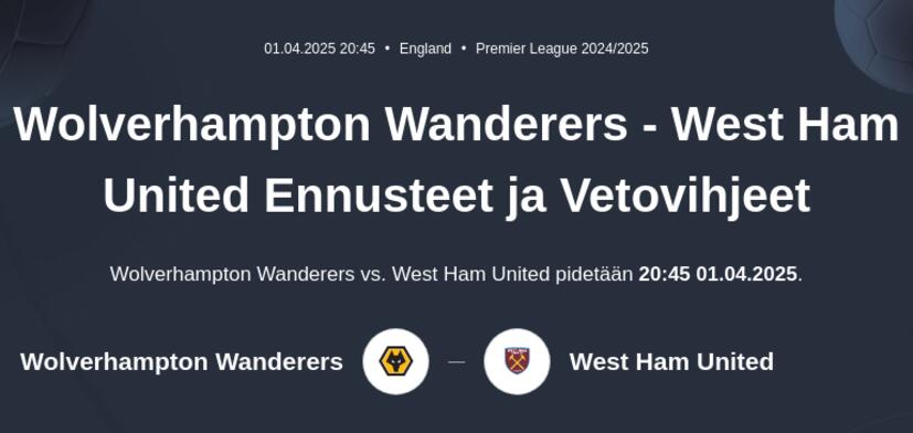 Wolverhampton Wanderers - West Ham United Ennusteet ja Vetovihjeet