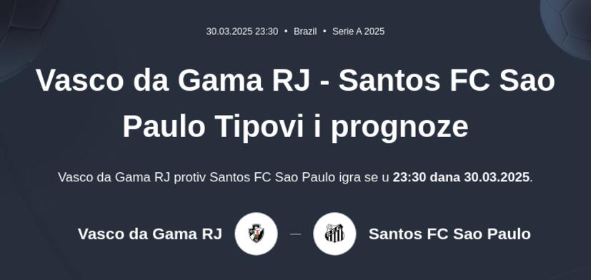 Vasco da Gama - Santos FC Tipovi i prognoze