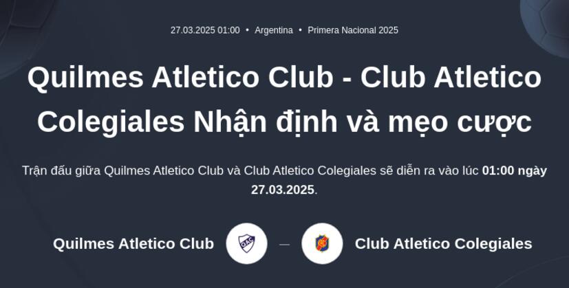 Quilmes Atletico Club - Club Atletico Colegiales Nhận định và mẹo cược