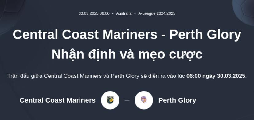 Central Coast Mariners - Perth Glory Nhận định và mẹo cược