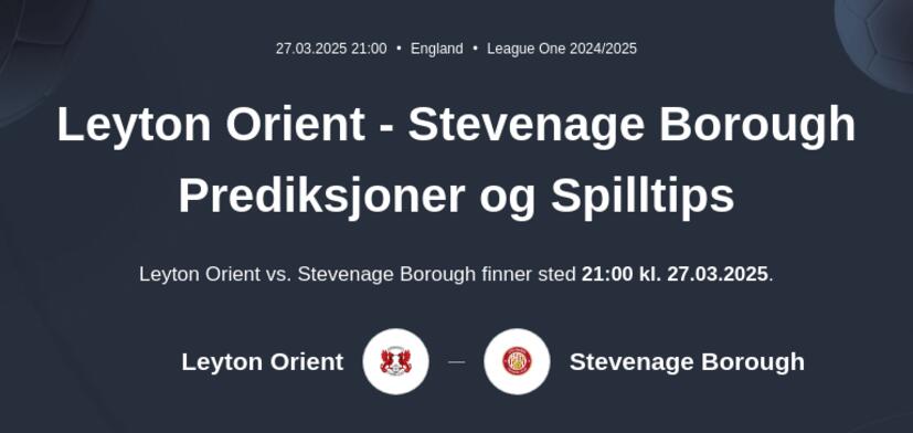 Leyton Orient - Stevenage Borough Prediksjoner og Spilltips