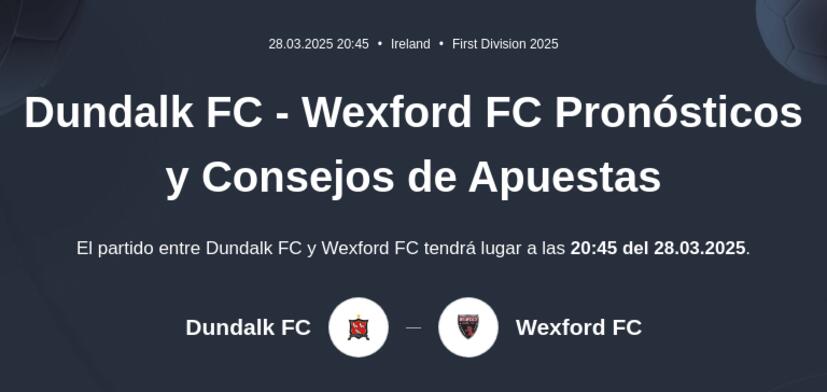 Dundalk FC - Wexford FC Pronósticos y Consejos de Apuestas