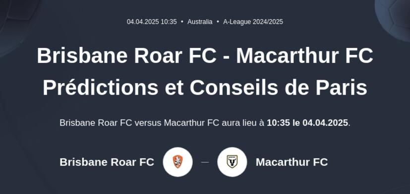 Brisbane Roar - Macarthur FC Prédictions et Conseils de Paris