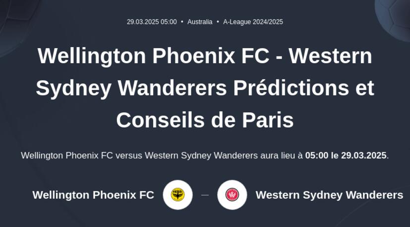Wellington Phoenix FC - Western Sydney Wanderers Prédictions et Conseils de Paris