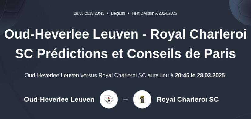 Oud-Heverlee Leuven - Royal Charleroi SC Prédictions et Conseils de Paris
