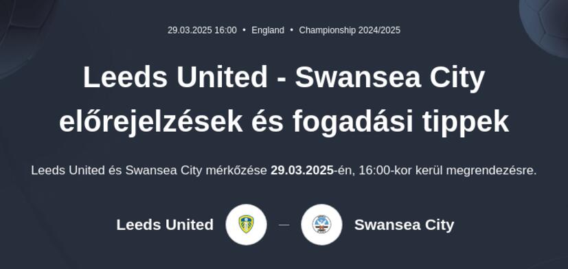 Leeds United - Swansea City előrejelzések és fogadási tippek