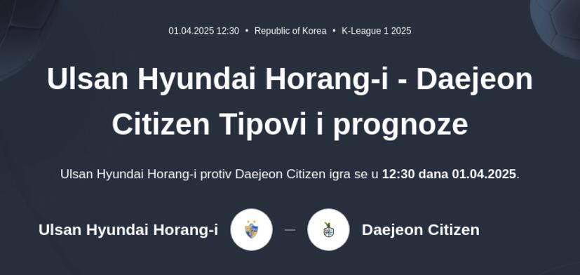 Ulsan Hyundai Horang-i - Daejeon Citizen Tipovi i prognoze