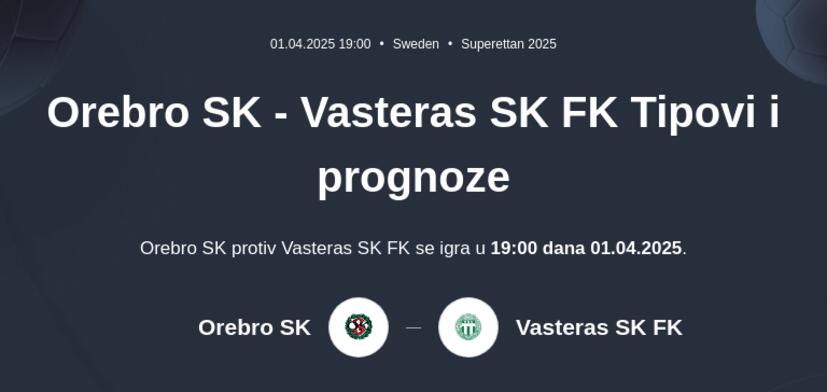 Orebro SK - Vasteras SK FK Tipovi i prognoze