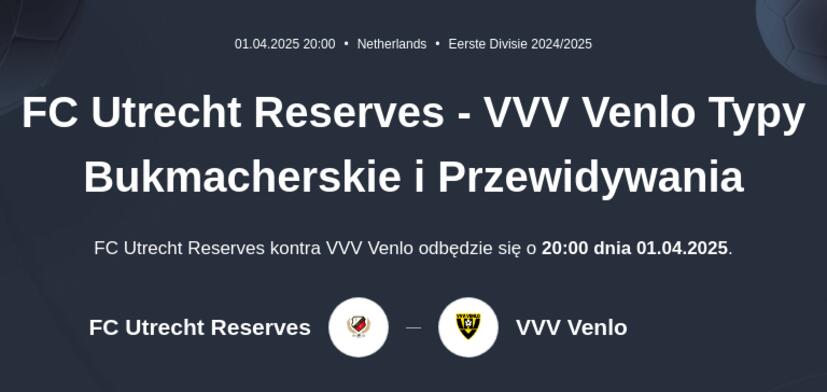 FC Utrecht Reserves - VVV Venlo Typy Bukmacherskie i Przewidywania