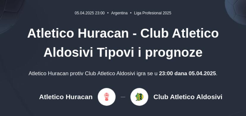 Atletico Huracan - Club Atletico Aldosivi Tipovi i prognoze