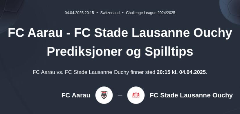 FC Aarau - FC Stade Lausanne Ouchy Prediksjoner og Spilltips