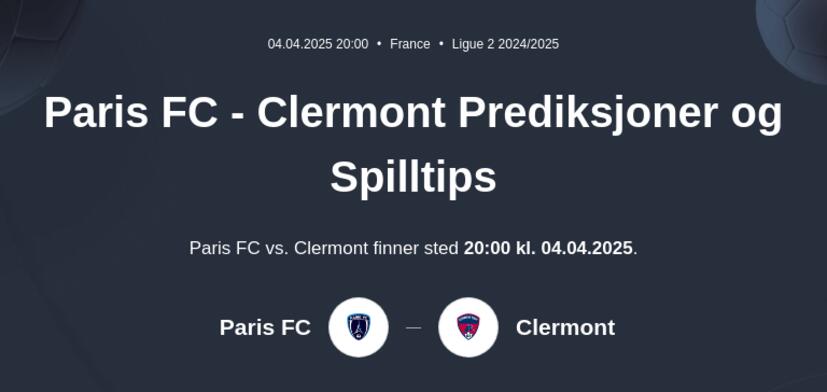 Paris FC - Clermont Prediksjoner og Spilltips