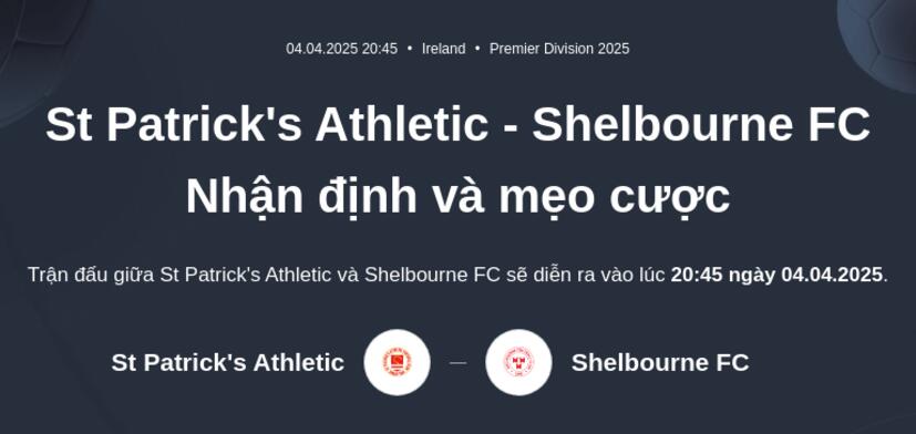 St Patrick's Athletic - Shelbourne FC Nhận định và mẹo cược