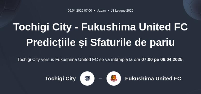 Tochigi City - Fukushima United FC Predicțiile și Sfaturile de pariu 
