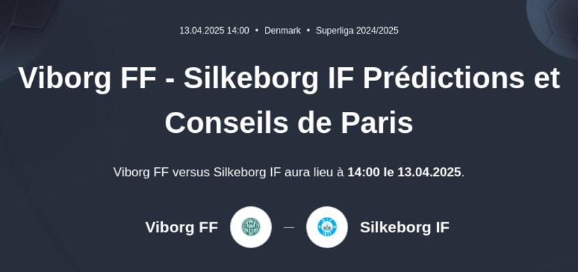 Viborg FF - Silkeborg IF Prédictions et Conseils de Paris