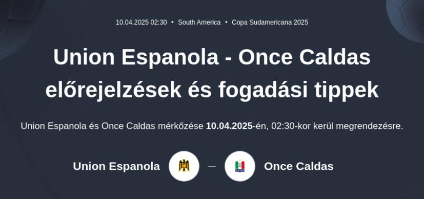 Union Espanola - Once Caldas előrejelzések és fogadási tippek