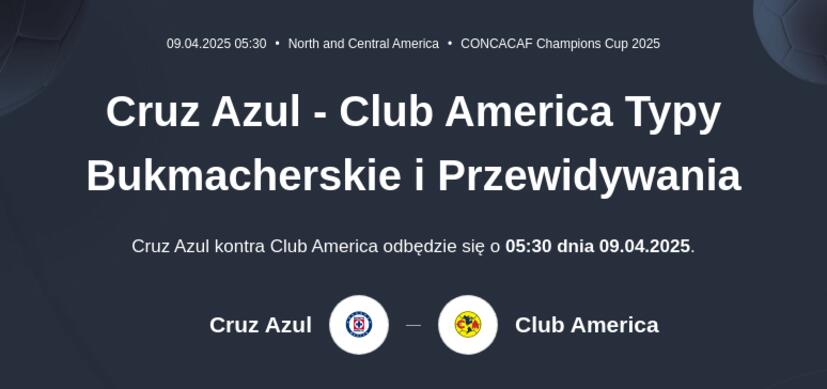 Cruz Azul - Club America Typy Bukmacherskie i Przewidywania