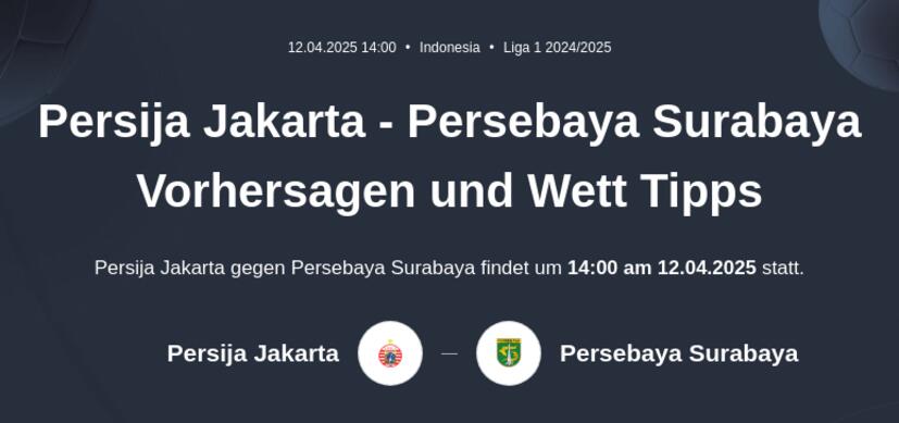 Persija Jakarta - Persebaya Surabaya Vorhersagen und Wett Tipps