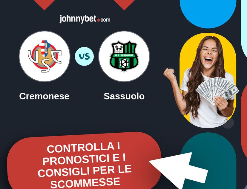 Cremonese - Sassuolo Pronostici e Consigli Scommesse