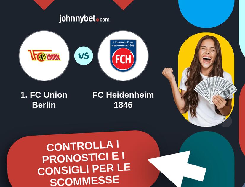 1. FC Union Berlin - FC Heidenheim 1846 Pronostici e Consigli Scommesse