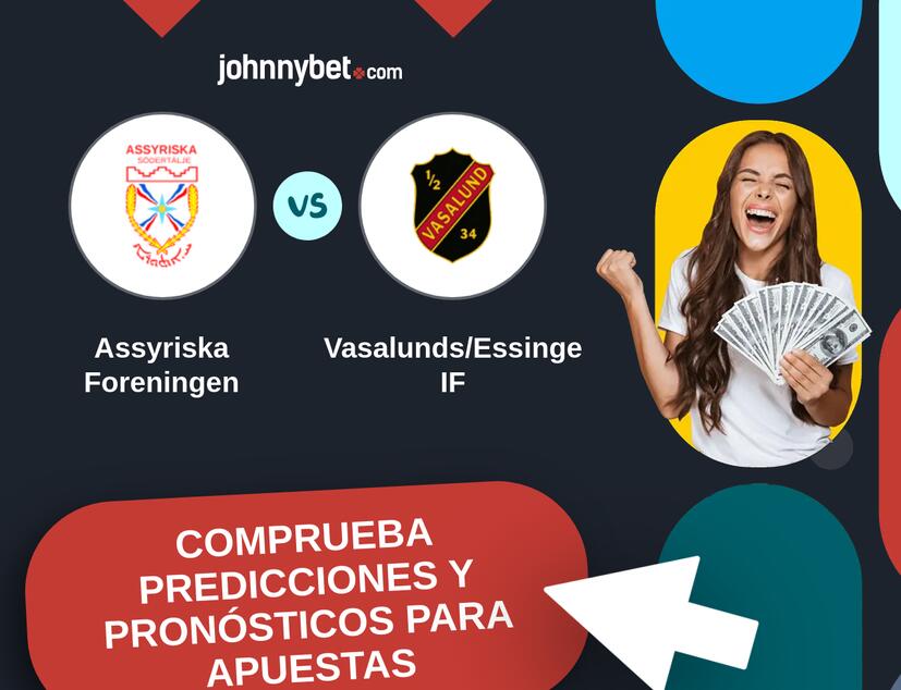 Assyriska Foreningen - Vasalunds/Essinge IF Pronósticos y Consejos de Apuestas