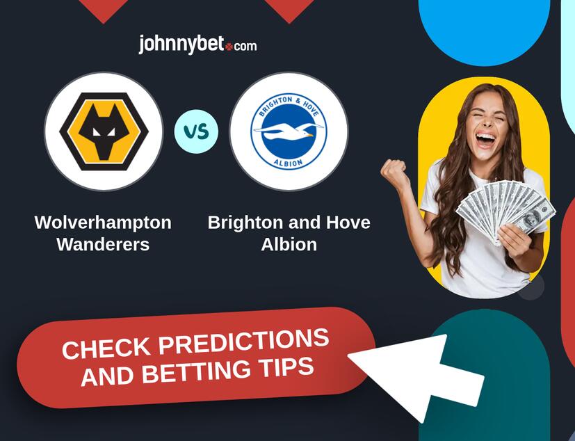 Wolverhampton Wanderers - Brighton and Hove Albion Predictions and Betting Tips