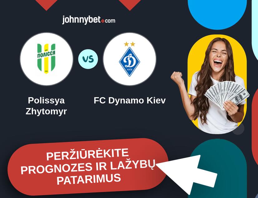 Polissya Zhytomyr - FC Dynamo Kiev Prognozės ir Statymų Patarimai
