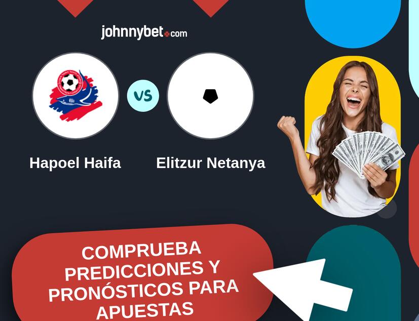 Hapoel Haifa - Elitzur Netanya Pronósticos y Consejos de Apuestas