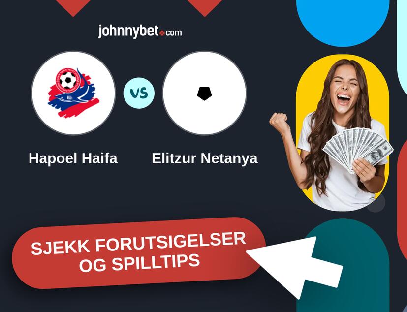 Hapoel Haifa - Elitzur Netanya Prediksjoner og Spilltips