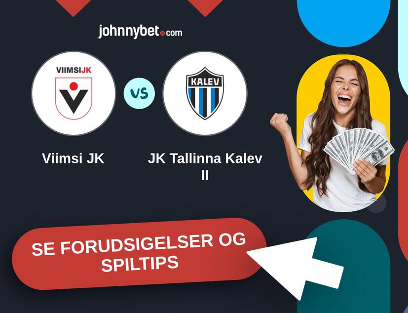 Viimsi JK - JK Tallinna Kalev II  Forudsigelser og Spiltips