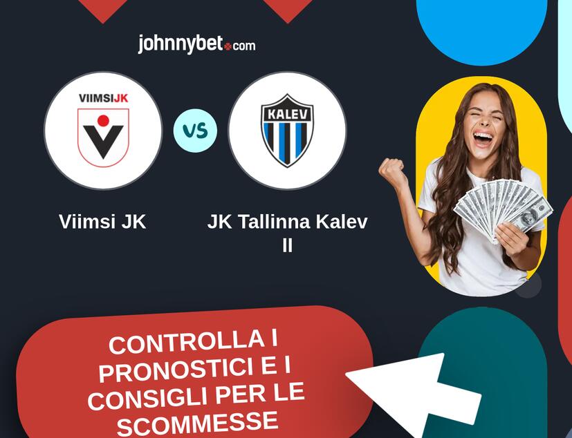 Viimsi JK - JK Tallinna Kalev II  Pronostici e Consigli Scommesse