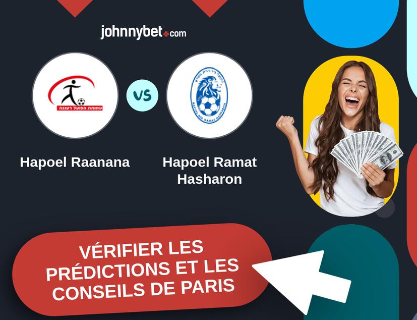Hapoel Raanana - Hapoel Ramat Hasharon Prédictions et Conseils de Paris