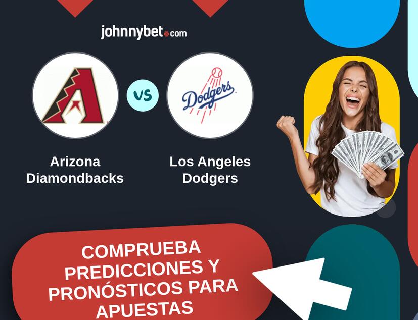Arizona Diamondbacks - Los Angeles Dodgers Pronósticos y Consejos de Apuestas