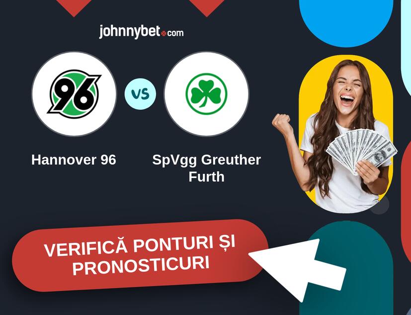 Hannover 96 - SpVgg Greuther Furth Predicțiile și Sfaturile de pariu 