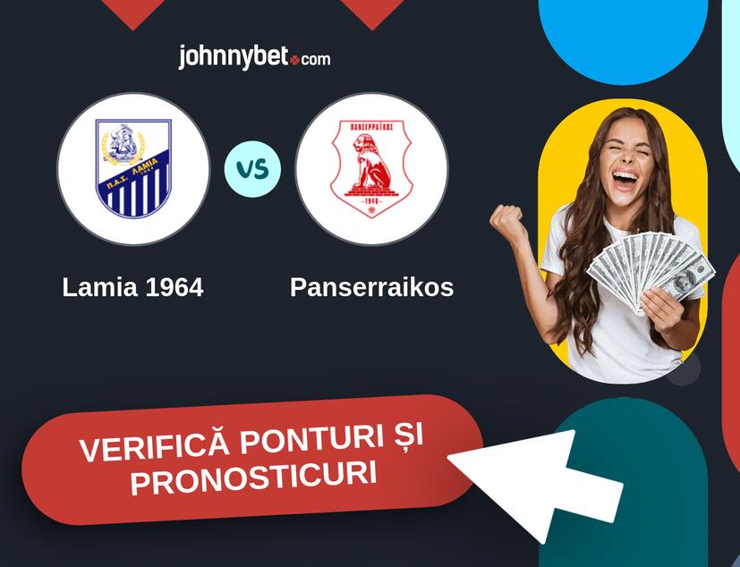 Lamia 1964 - Panserraikos Predicțiile și Sfaturile de pariu 