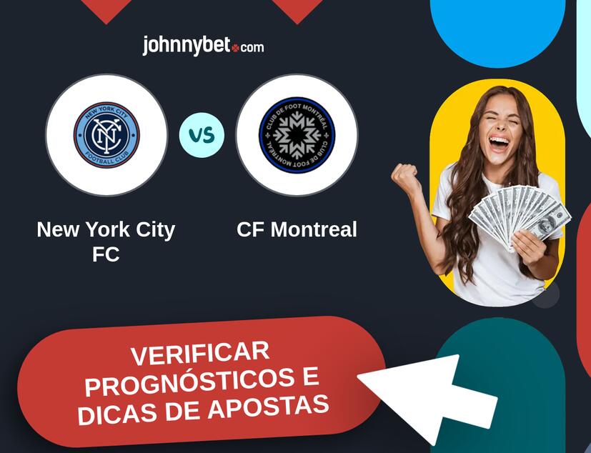 New York City FC - CF Montreal Prognósticos e Dicas de Apostas