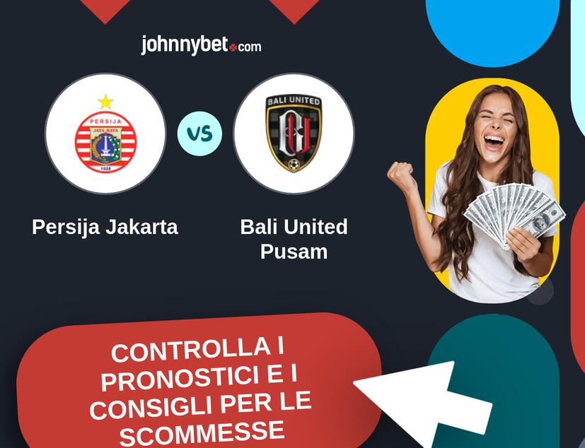 Persija Jakarta - Bali United Pusam Pronostici e Consigli Scommesse