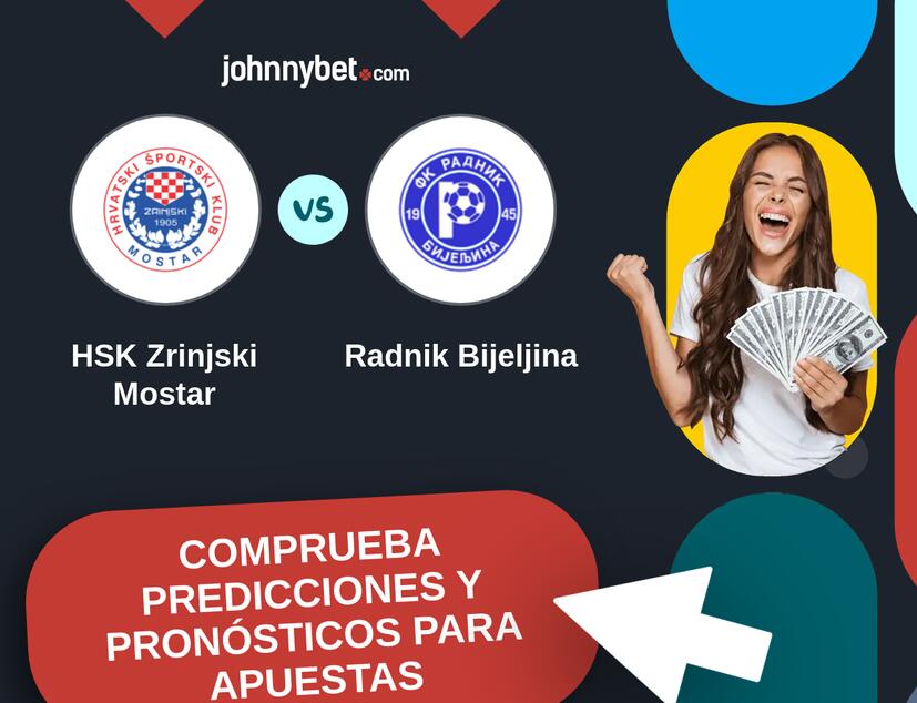 HSK Zrinjski Mostar - Radnik Bijeljina Pronósticos y Consejos de Apuestas