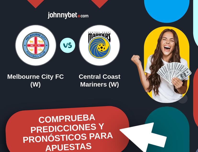 Melbourne City FC (W) - Central Coast Mariners (W) Pronósticos y Consejos de Apuestas