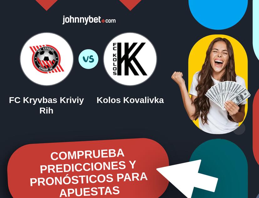 FC Kryvbas Kriviy Rih - Kolos Kovalivka Pronósticos y Consejos de Apuestas