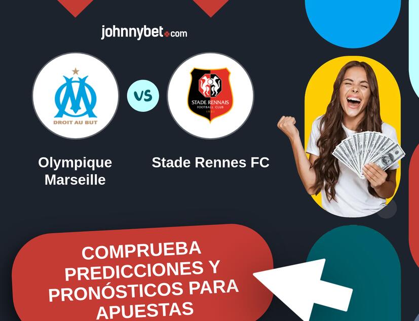 Olympique Marseille - Stade Rennes FC Pronósticos y Consejos de Apuestas