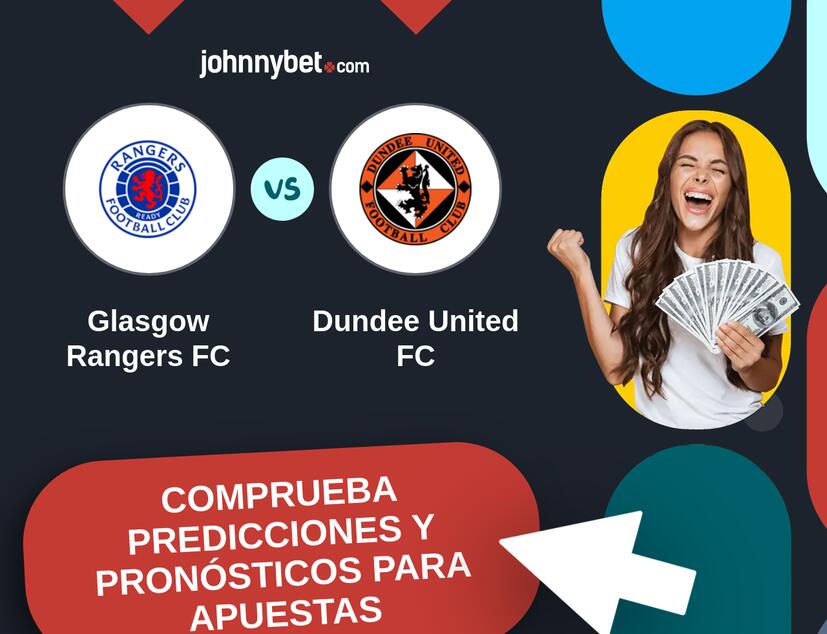 Glasgow Rangers FC - Dundee United FC Pronósticos y Consejos de Apuestas