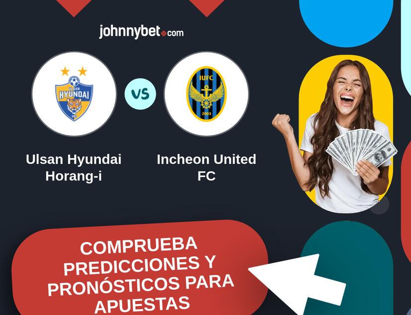 Ulsan Hyundai Horang-i - Incheon United FC Pronósticos y Consejos de Apuestas