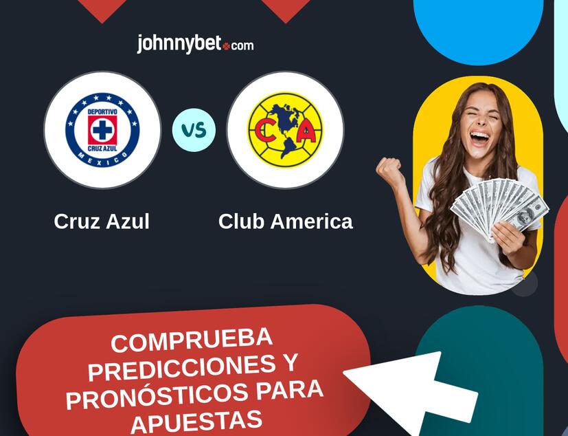 Cruz Azul - Club America Pronósticos y Consejos de Apuestas