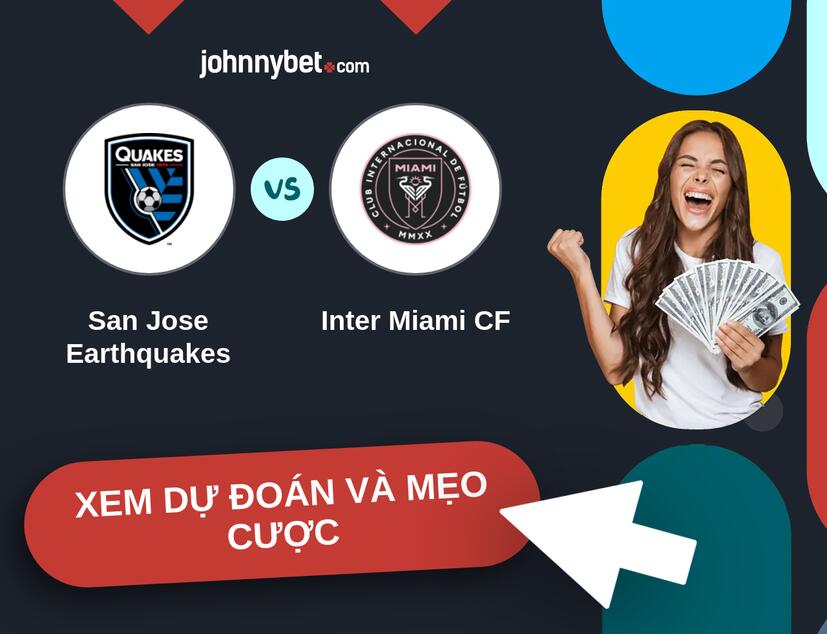 San Jose Earthquakes - Inter Miami CF Nhận định và mẹo cược