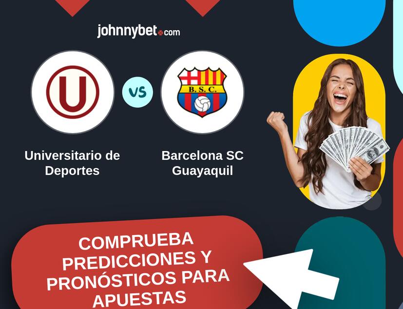 Universitario de Deportes - Barcelona SC Guayaquil Pronósticos y Consejos de Apuestas