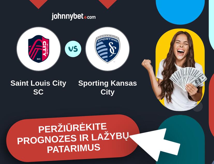 Saint Louis City SC - Sporting Kansas City Prognozės ir Statymų Patarimai