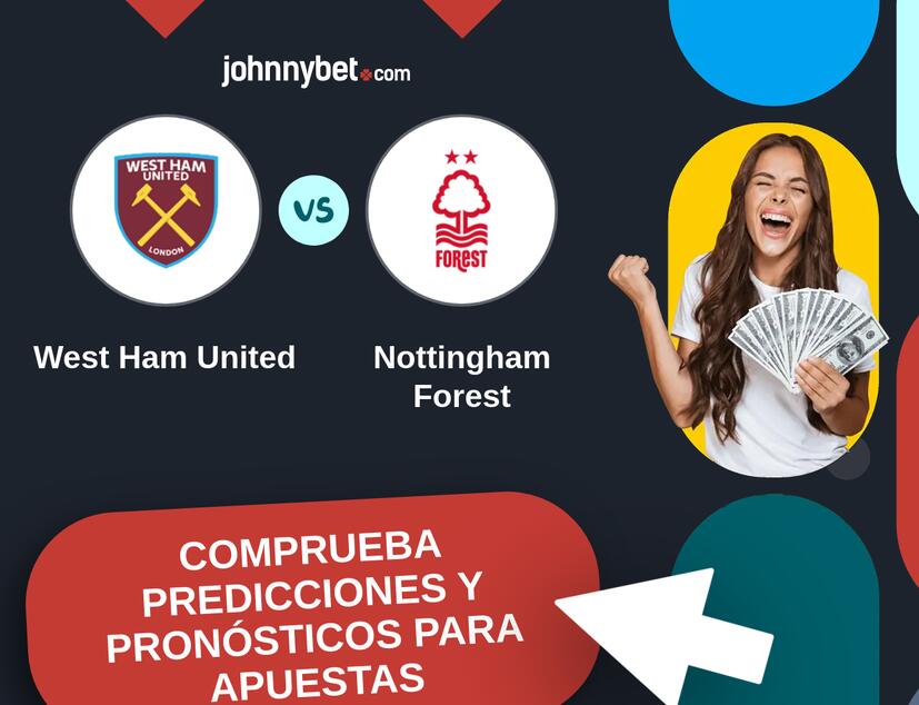 West Ham United - Nottingham Forest Pronósticos y Consejos de Apuestas